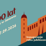 Plakat do wydarzenia "Inauguracja roku jubileuszowego 500 lat Zamku w Janowcu"