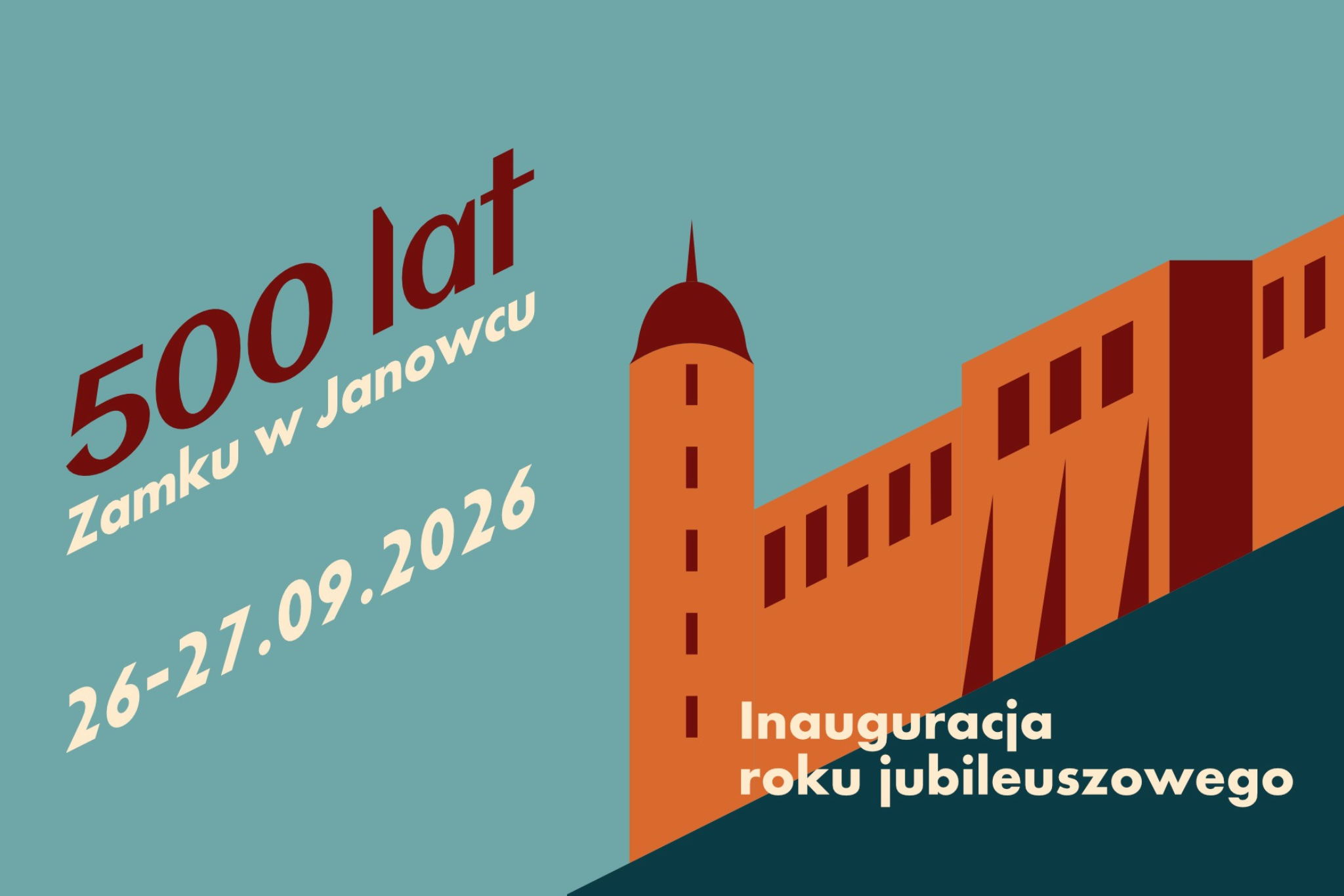 Plakat do wydarzenia "Inauguracja roku jubileuszowego 500 lat Zamku w Janowcu"